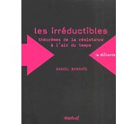 Les irréductibles : Théorèmes de la résistance à l'air du temps