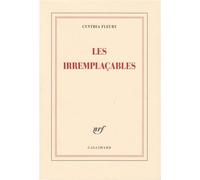 Les irremplaçables - Cynthia Fleury - Gallimard - broché - Essai