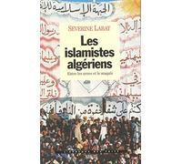 Les Islamistes algériens. Entre les urnes et le maquis