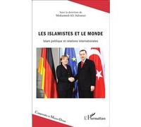 Les islamistes et le monde Maryam Ben Salem (Auteur), Aurélie Daher (Auteur), Jean-Baptiste Le Moulec (Auteur), Leila Seurat (Auteur), Aude Signoles (Auteur), Tewfik Aclimandos (Auteur), Haoues Senigu