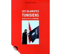 Les islamistes tunisiens : entre l'Etat et la mosquée