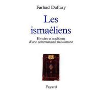 Les Ismaéliens Histoire et traditions d'une communauté musulmane - Farhad Daftary - Fayard - broché - Etude