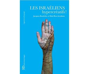 Les Israéliens hypercréatifs ! - Jacques Bendelac - Ateliers Henry Dougier - broché - Essai