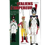 Les Italiens de l'Empereur Les armées de la péninsule italienne 1800-1815 - André Jouineau - Heimdal Eds - relié - Beau livre
