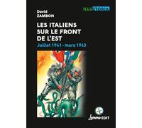 Les Italiens sur le front de l'Est: Juillet 1941 - Mars 1943