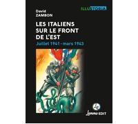 Les Italiens sur le front de l'Est Juillet 1941 - Mars 1943 - David Zambon - Lemme Edit-Maison - broché - Essai