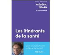 Les itinérants de la santé - Quel futur pour notre système de santé ?