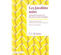 Les Jacobins noirs: Toussaint Louverture et la Révolution de Saint-Domingue