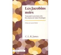 Les Jacobins noirs: Toussaint Louverture et la Révolution de Saint-Domingue