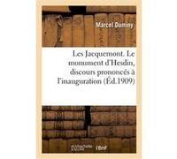 Les Jacquemont. Le monument d'Hesdin, discours prononcés à l'inauguration, lettres inédites Marcel Duminy (Auteur), Victor Jacquemont (Auteur)