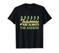 Les jalapenos sont Toujours la réponse drôle Chili Peper Nourriture épicée T-Shirt Graphique avec Valeur