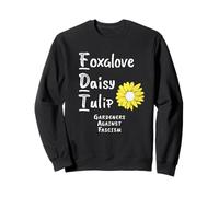 Les jardiniers de tulipes Foxglove Daisy contre la manifestation contre le fascisme Sweatshirt