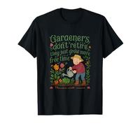 Les jardiniers ne prennent pas leur retraite, ils grandissent plus de temps libre T-Shirt