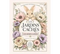 Les Jardins Cachés - Les Bébés Lapins: Illustrations artistiques à colorer