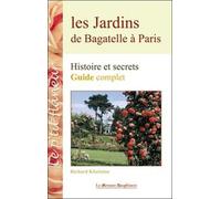 Les Jardins De Bagatelle À Paris - Histoire Et Secrets
