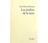 Les jardins de la terre - Jean-Pierre Richard - Verdier - broché - Essai