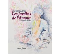 Les Jardins de l'amour Contes d'Orient - Mousta Largo - Deville F. - relié - Contes / Légendes