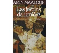Les jardins de lumière - Amin Maalouf - Lattes - broché - Roman