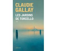 Claudie Gallay – Les Jardins de Torcello – Roman – Broché – Actes Sud