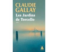 Les Jardins de Torcello - Claudie Gallay - Actes sud - Poche - Roman