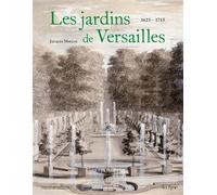Les jardins de versailles 1623 - 1715 De louis xiii à louis xiv (1623-1715) - tome 1 - Jacques Moulin - In Fine Editions D'art - broché - Beau livre