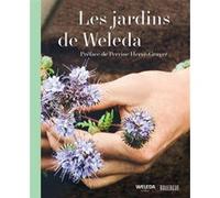 Les jardins de Weleda Weleda (Auteur), Sylvie Girard-Lagorce (Traduction)