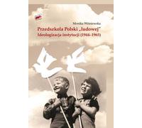 Les jardins d'enfants de la Pologne populaire - Monika Wisniewska (Literatur, Geisteswissenschaften auf Polnisch)