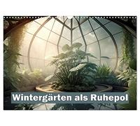 Les jardins d'hiver comme havre de paix, Version française (Calendrier mural 2026 DIN A3 portrait), Calendrier CALVENDO mensuel