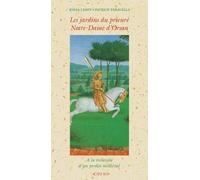 Les Jardins Du Prieure Notre-Dame D'orsan - A La Recherche Du Jardin Médiéval
