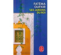 Les Jardins du roi : Oufkir, Hassan II et nous