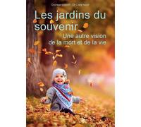 Les jardins du souvenir - Une autre vision de la mort et de la vie - Clara Naudi - Ecce - broché - Témoignage