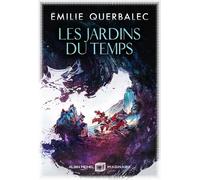 Émilie Querbalec – Les Jardins du temps – Roman – Broché