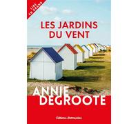 Les jardins du vent Édition en gros caractères - Annie Degroote - Editions Retrouvees - broché - Roman