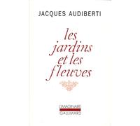 Jacques Audiberti – Les Jardins et les fleuves – Gallimard – Livre