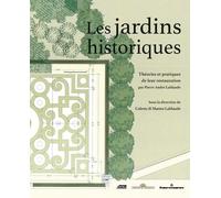 Les jardins historiques: Théories et pratiques de leur restauration par Pierre-André Lablaude
