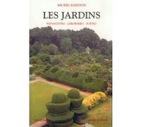 Les jardins : Paysagistes, jardiniers, poètes