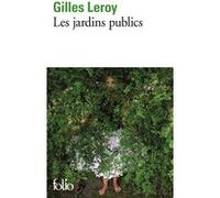 Les jardins publics Gilles Leroy (Auteur)