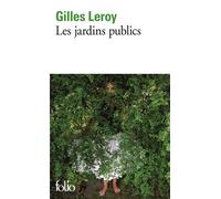 Gilles Leroy – Les jardins publics – Roman – Gallimard Poche