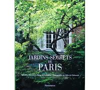 Les jardins secrets de Paris