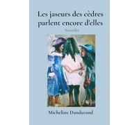 Les jaseurs des cèdres parlent encore d'elles