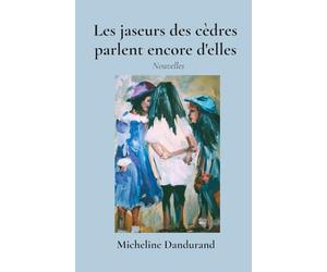 Les jaseurs des cèdres parlent encore d'elles