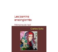 Les jasmins ensanglantés: Mémoires de l'exil