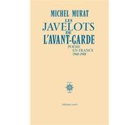 Les Javelots De L'avant-Garde - Poésie En France 1960-1980