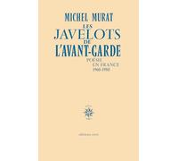 Les Javelots De L'avant-Garde - Poésie En France 1960-1980