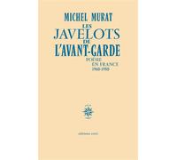 Les Javelots de l'avant-garde Poésie en France, 1960 - 1980 - Michel Murat - Corti - broché - Anthologie