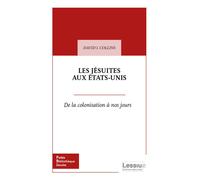 Les jésuites aux États-Unis De la colonisation à nos jours - David J. Collins - Lessius Eds - broché - Essai