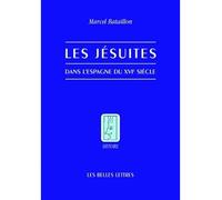 Les Jésuites dans l'Espagne du XVIe siècle - Marcel Bataillon - Belles Lettres - broché - Essai