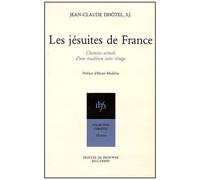Les Jésuites De France - Chemins Actuels D'une Tradition Sans Rivage