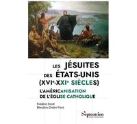 Les Jésuites Des États-Unis (Xvi E -Xxi E Siècles) - L'américanisation De L?Église Catholique