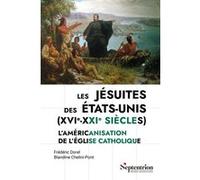 Les jésuites des États-Unis (XVIe-XXIe siècles) Blandine Chelini-Pont (Auteur), Frédéric Dorel (Auteur)